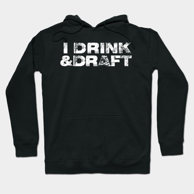 Mens I Drink  Draft Funny Beer Drinking Fantasy Football Hoodie by lohstraetereva